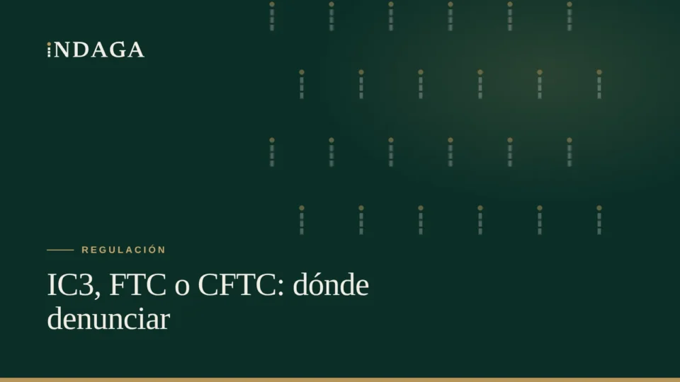 IC3, FTC o CFTC: dónde denunciar un fraude de inversión