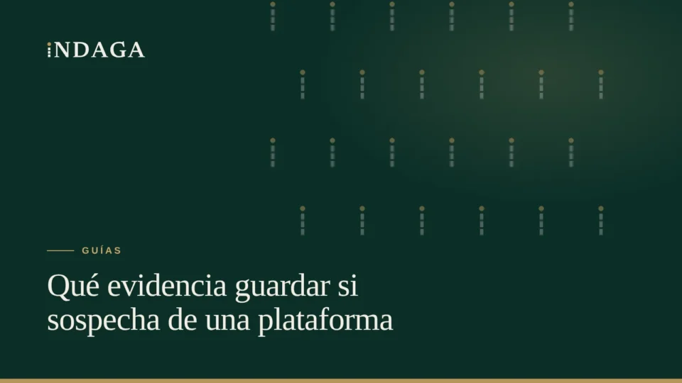 Qué evidencia guardar si sospecha de una plataforma de inversión
