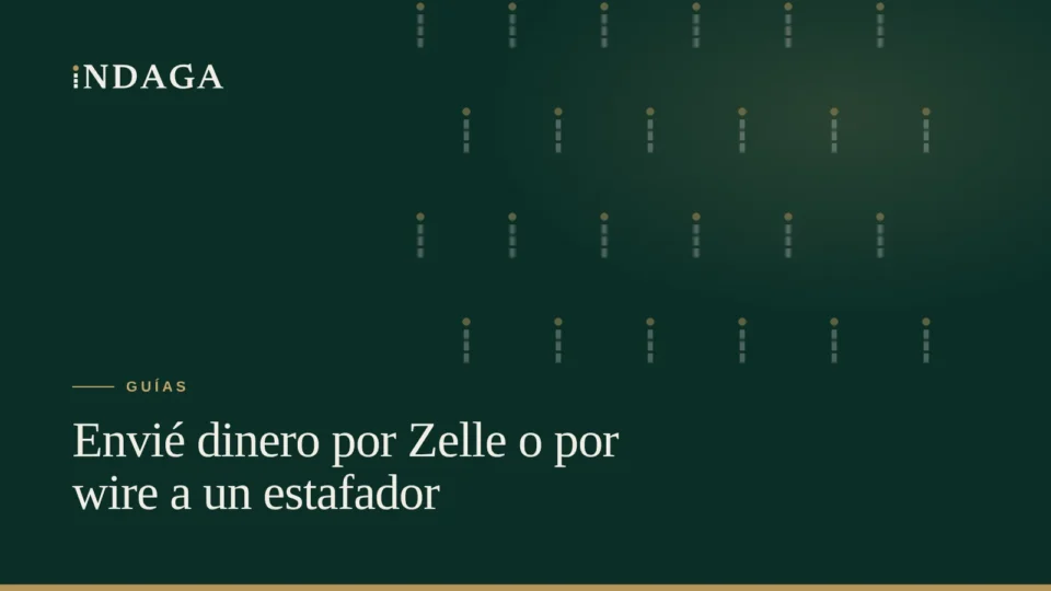 Envié dinero por Zelle o por wire a un estafador: qué hacer